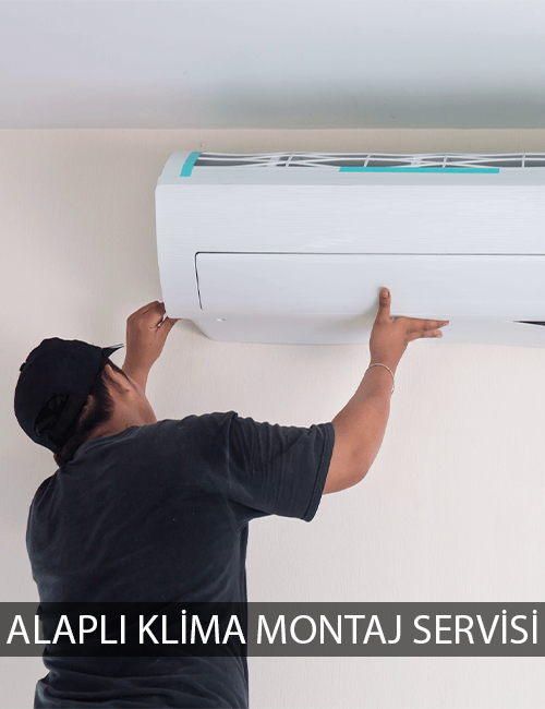 Alaplı klima montaj servisi sökme